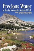 Precious Water In Rocky Mountain National Park: Water, Ditches, Dams & Floods The 1982 Lawn Lake Flood