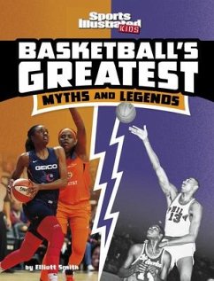 Basketball's Greatest Myths and Legends - Smith, Elliott