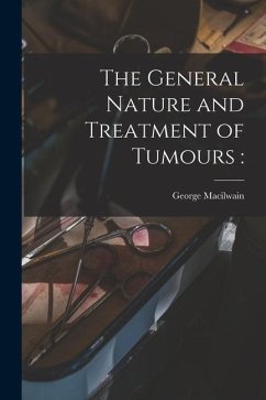 Cover The General Nature and Treatment of Tumours