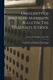 University of Southern Mississippi Bulletin, The Graduate School; Volume 51, Number 1, July 1963