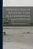 Investigation of Rotating Stall in a Centrifugal Vaned Diffuser