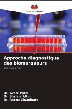 Approche diagnostique des biomarqueurs - Patel, Dr. Avani;Attur, Dr. Shylaja;Chaudhary, Dr. Reena