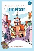 The Rescue: A Minty, Snowy & Goldie Adventure