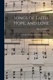 Songs of Faith, Hope, and Love: for Sunday Schools and Devotional Meetings