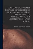 Summary of Available Knowledge Concerning Skin Friction and Heat Transfer and Its Application to the Design of High-speed Missiles