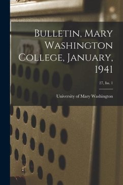 Bulletin, Mary Washington College, January, 1941; 27, Iss. 1