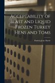 Acceptability of Blast and Liquid Frozen Turkey Hens and Toms