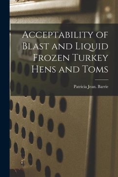 Acceptability of Blast and Liquid Frozen Turkey Hens and Toms - Barrie, Patricia Jean
