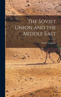 The Soviet Union and the Middle East - Laqueur, Walter