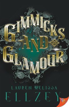 Gimmicks and Glamour - Ellzey, Lauren Melissa