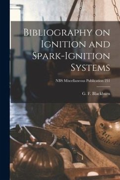 Bibliography on Ignition and Spark-ignition Systems; NBS Miscellaneous Publication 251