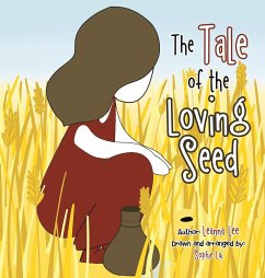 The Tale of the Loving Seed - Lee, Leanna