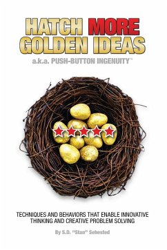 HATCH MORE GOLDEN IDEAS a.k.a. Push-Button Ingenuity¿ - Sehested, Stan D
