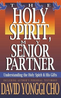 Holy Spirit, My Senior Partner: Understanding the Holy Spirit and His Gifts - Cho, Paul Y.