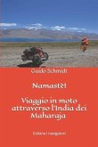 Namastè!: Viaggio in moto attraverso l'India dei Maharaja