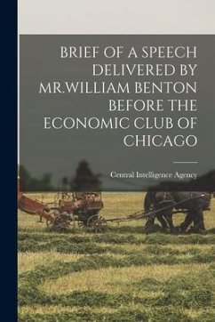 Brief of a Speech Delivered by Mr.William Benton Before the Economic Club of Chicago