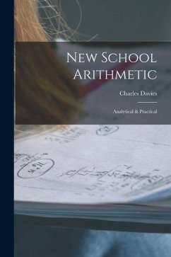 New School Arithmetic: Analytical & Practical - Davies, Charles