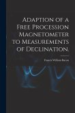 Adaption of a Free Procession Magnetometer to Measurements of Declination.