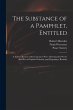 The Substance of a Pamphlet, Entitled:... - Bild 1