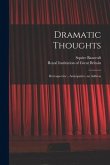 Dramatic Thoughts: Retrospective - Anticipative; an Address