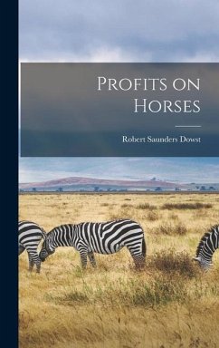 Profits on Horses - Dowst, Robert Saunders