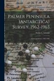 Palmer Peninsula (Antarctica) Survey, 1962-1963: Correspondence, 1962-1966