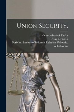 Union Security; - Phelps, Orme Wheelock; Bernstein, Irving Ed