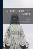 A Prophet of the Spirit [microform]; a Sketch of the Character and Work of Jeremiah
