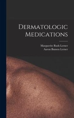 Dermatologic Medications - Lerner, Marguerite Rush; Lerner, Aaron Bunsen