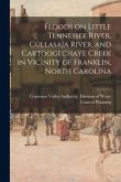 Floods on Little Tennessee River, Cullasaja River, and Cartoogechaye Creek in Vicinity of Franklin, North Carolina