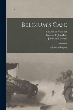 Belgium's Case: a Juridical Enquiry - Visscher, Charles De