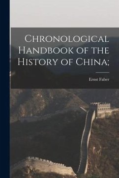 Chronological Handbook of the History of China; - Faber, Ernst