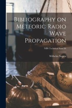 Bibliography on Meteoric Radio Wave Propagation; NBS Technical Note 94 - Nupen, Wilhelm