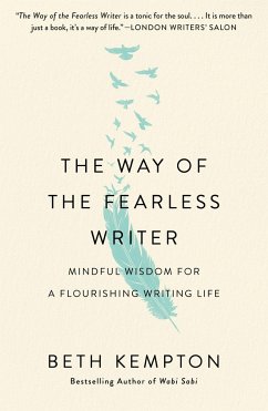 The Way of the Fearless Writer: Mindful Wisdom for a Flourishing Writing Life - Kempton, Beth