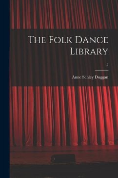 The Folk Dance Library; 5 - Duggan, Anne Schley