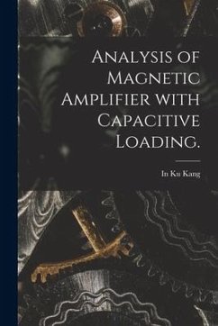 Analysis of Magnetic Amplifier With Capacitive Loading. - Kang, In Ku