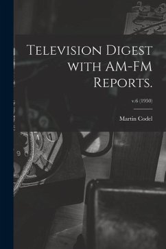 Television Digest With AM-FM Reports.; v.6 (1950)