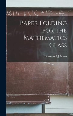 Paper Folding for the Mathematics Class - Johnson, Donovan A.