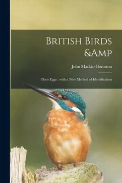 British Birds & Their Eggs: With a New Method of Identification - Boraston, John Maclair