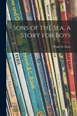 Sons of the Sea, a Story for Boys