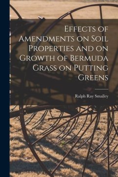 Effects of Amendments on Soil Properties and on Growth of Bermuda Grass on Putting Greens - Smalley, Ralph Ray