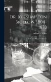 Dr. John Milton Bigelow, 1804-1878: an Early Ohio Physician-botanist