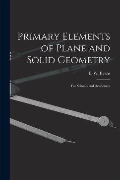 Cover Primary Elements of Plane and Solid Geometry: for Schools and Academies
