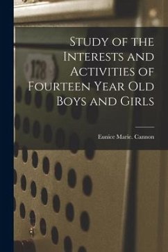 Study of the Interests and Activities of Fourteen Year Old Boys and Girls - Cannon, Eunice Marie
