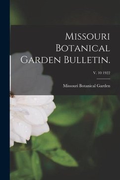 Missouri Botanical Garden Bulletin.; v. 10 1922