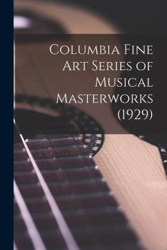Columbia Fine Art Series of Musical Masterworks (1929) - Anonymous