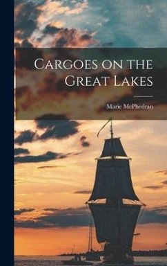 Cargoes on the Great Lakes - McPhedran, Marie