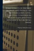 Some Effects of Dietary Nitrate and Nitrite on Methemglobin Level, Carotene Conversion, Weight Gain and Feed Efficiency in Growing Swine