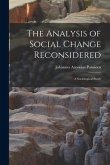 The Analysis of Social Change Reconsidered; a Sociological Study