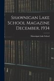 Shawnigan Lake School Magazine December, 1934